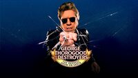 George Thorogood & The Destroyers: The Baddest Show on Earth AMT 2/23/25
